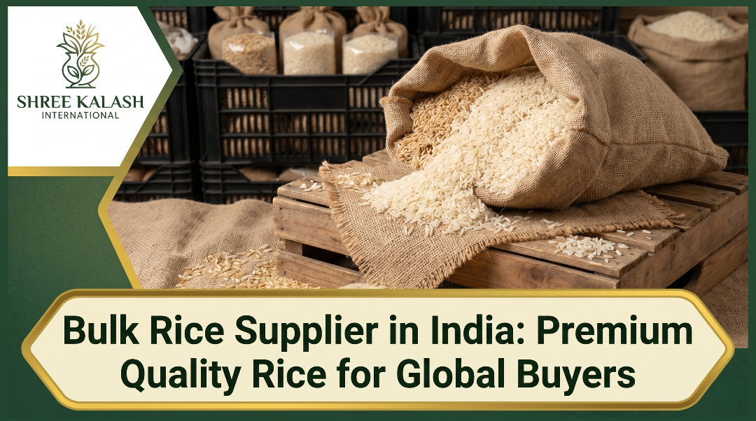 Bulk Rice Supplier in India: Premium Quality Rice for Global Buyers